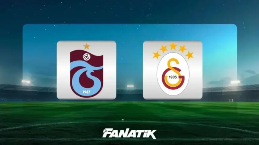 Trabzonspor Vs Galatasaray: 11s Set for Akyazı Clash as Kickoff Nears