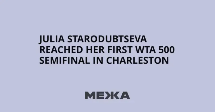 Yuliia Starodubtseva’s Charleston breakthrough exposes a bigger shift in Ukrainian tennis
