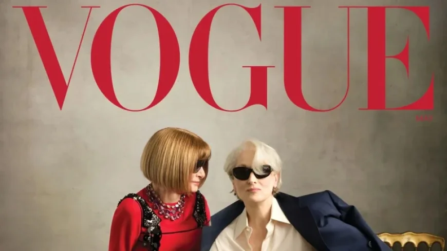 Meryl Streep, Anna Wintour Discuss Power and Style in ‘The Devil Wears Prada 2’