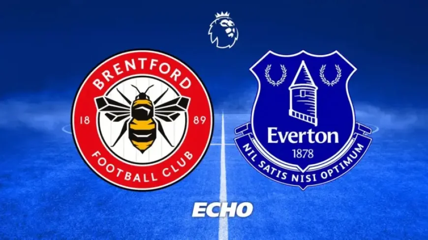 Brentford Vs Everton: Why the Premier League Stakes Are Higher Than the Recent Form Suggests