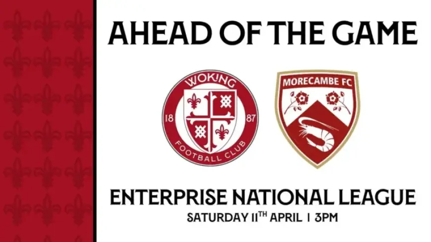 Woking Vs Morecambe: urgent National League survival test at the Laithwaite Community Stadium