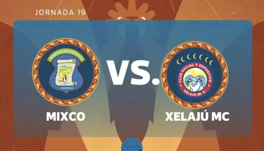 Mixco – Xelajú Mc: the hidden pressure behind a title race that can shift in one match