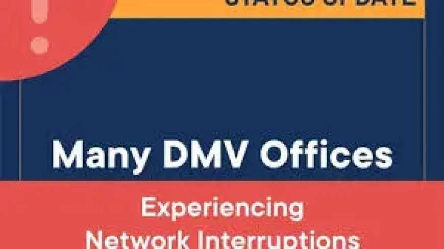 Ca Dmv Network Outage Briefly Disrupts Services, But Offices Stayed Open