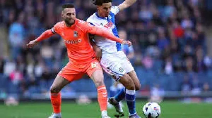 Blackburn Rovers Vs Coventry: One Point, Two Missions, and a Nervy Night at Ewood Park