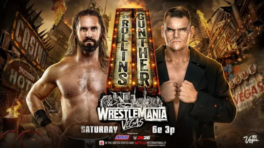 Seth Rollins and Gunther Fuel WrestleMania 42 With a 2-Side Power Shift