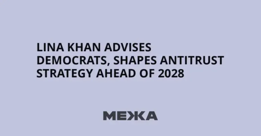 Lina Khan and the 2028 Economic Fight: Why Democrats Are Calling Her Now
