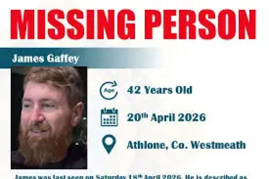 Athlone Missing Man Appeal: 42-Year-Old James Gaffey Last Seen at 7:30am