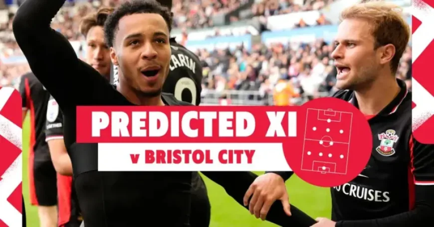 Southampton Vs Bristol City: Saints Predicted Lineup As Run-In Tightens