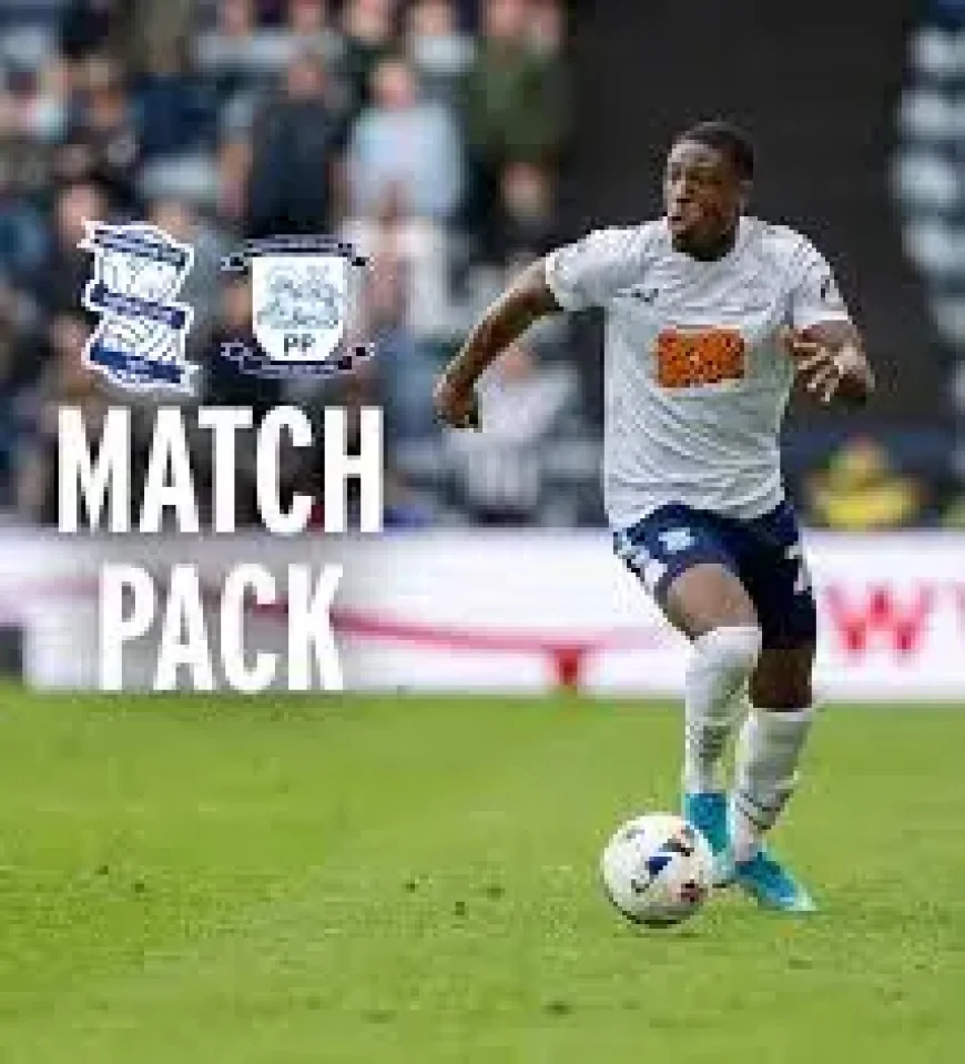 Birmingham Vs Preston: 3 key storylines as both midtable sides seek a strong finish