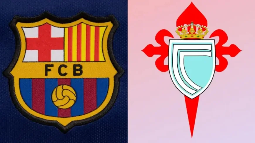 Where To Watch Fc Barcelona Vs Celta Vigo: Barcelona Aim to Extend La Liga Run