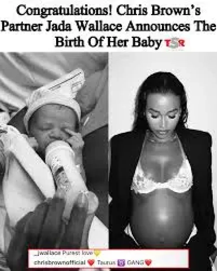 Jada Wallace and Chris Brown: What the birth announcement means as 2026 unfolds