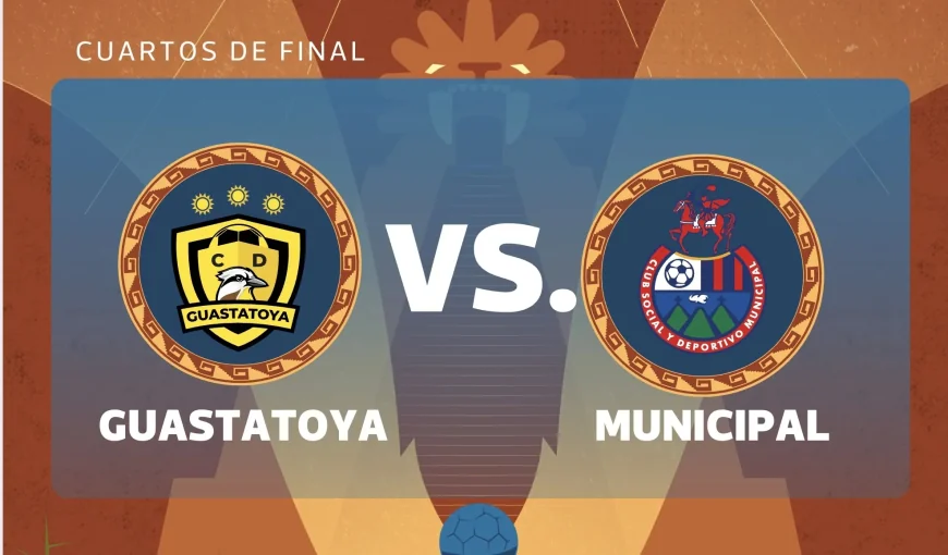 Guastatoya - Municipal opens Clausura 2026 quarterfinals at 19:00