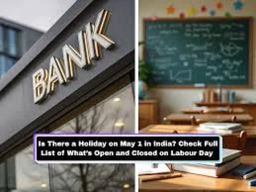 May 1 Holiday: India banks open in 8 states as closures spread