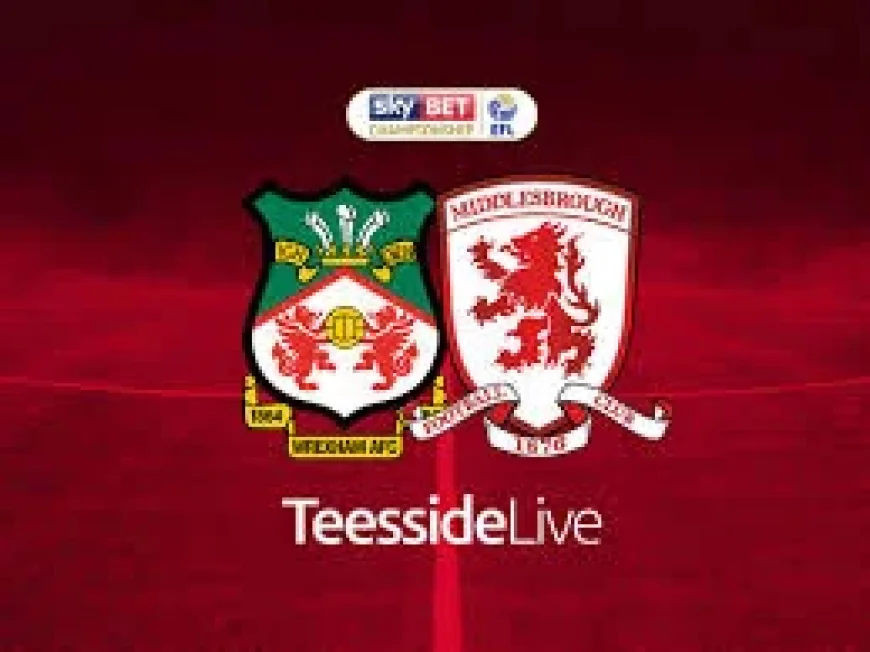 Wrexham Vs Middlesbrough Near Kickoff With Promotion Pressure On Both Clubs