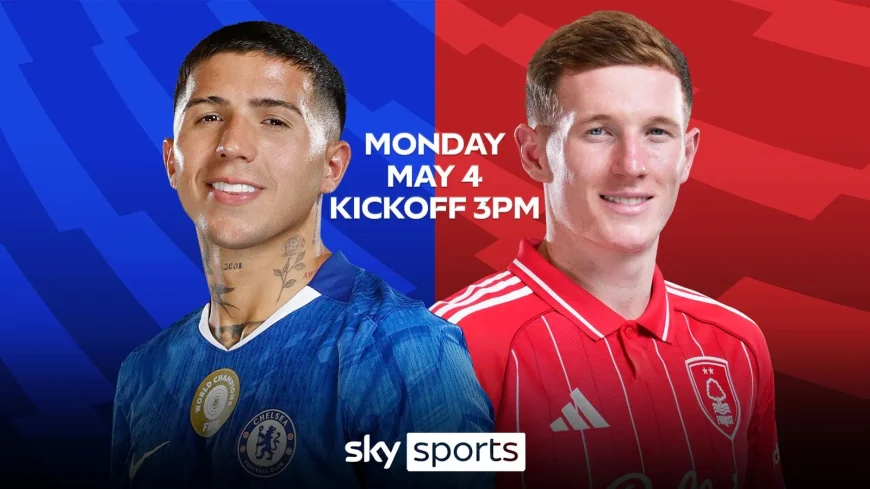 Chelsea vs Nottingham Forest Live on Sky Sports from 2.30pm — Where To Watch Chelsea F.c. Vs Nottingham Forest