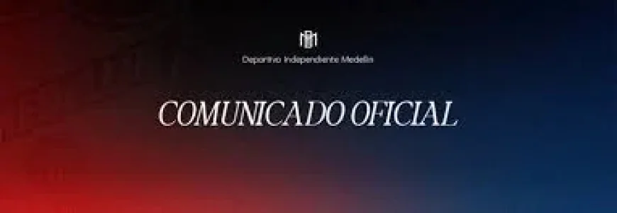 Deportivo Independiente Medellín emite comunicado tras hechos de ayer