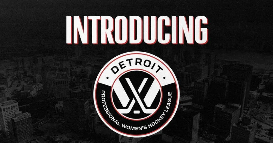 PWHL Adds Detroit Hockey Team for 2026-27 Season