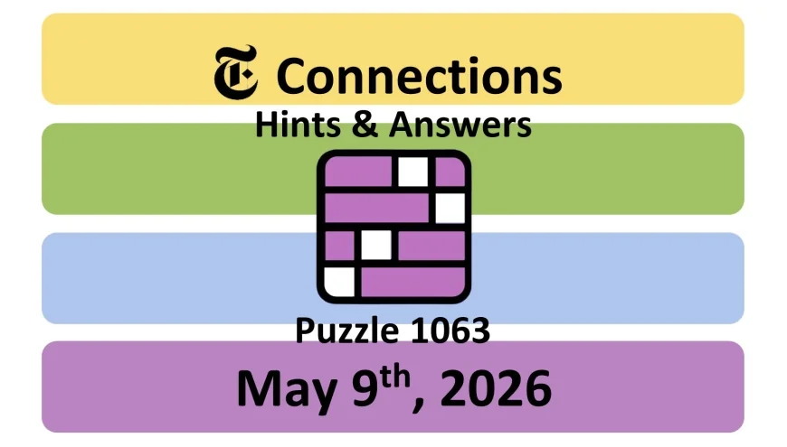NYT Connections Hints and Answers for May 9, 2026 — Puzzle #1063