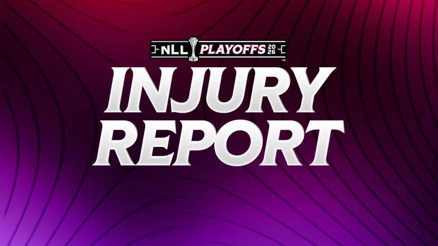 Nll Semifinals Week 2 Injury Report Published on May 9, 2026
