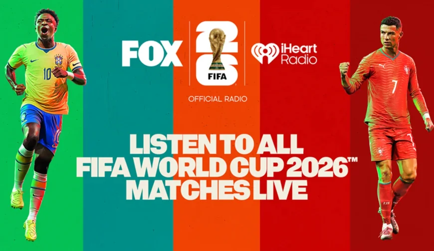 IHeartMedia Brings 104 FIFA World Cup 2026 Matches to Iheartradio