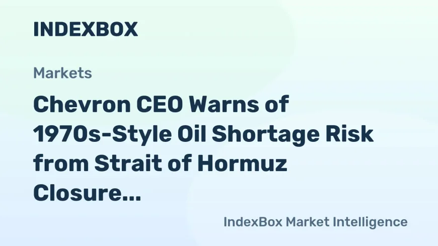 Chevron CEO Flags Strait Of Hormuz Oil Supply Risk