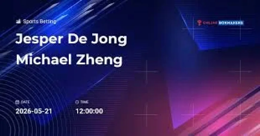 Jesper De Jong Draws Michael Zheng for 21 May Match