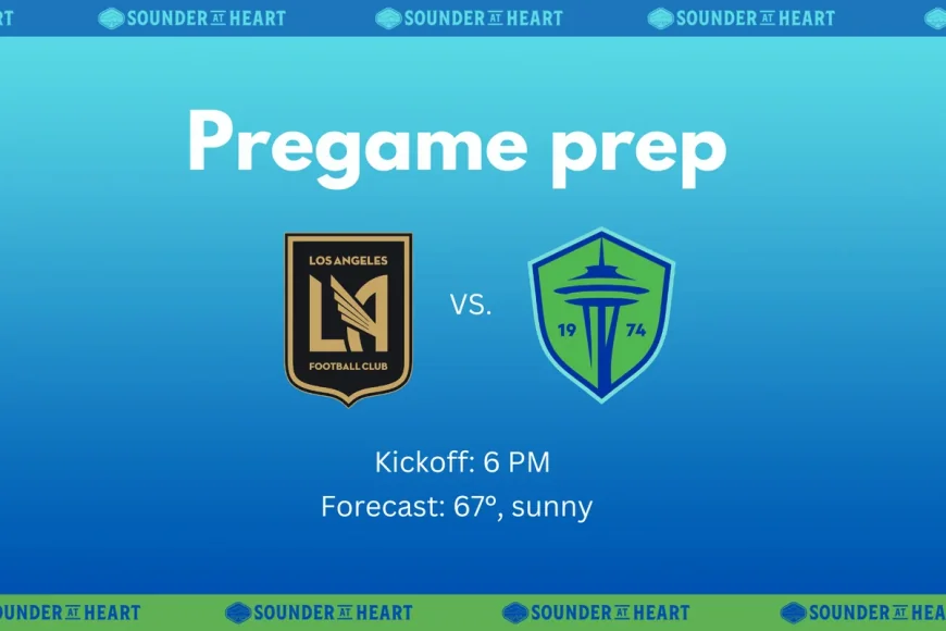 LAFC Hosts Seattle Sounders in Final Match Before Six-Week Break — Seattle Sounders Vs Lafc