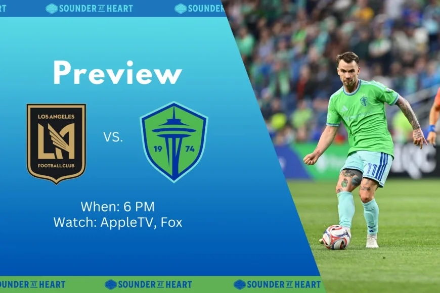 LAFC Host Seattle Sounders Before Six-Week Break — Lafc Vs Seattle Sounders