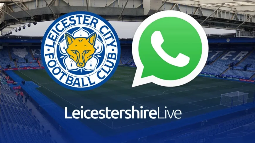 LeicestershireLive Launches Leicester City WhatsApp Community