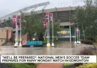 Environment Canada warns of wet pitch for Canada Vs Uzbekistan in Edmonton