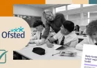 Lee Owston sets Ofsted School Inspection Changes 2026 for September