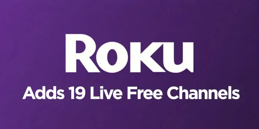 Roku Adds 19 Free Live Channels in May 2026 — Roku New Free Live Channels