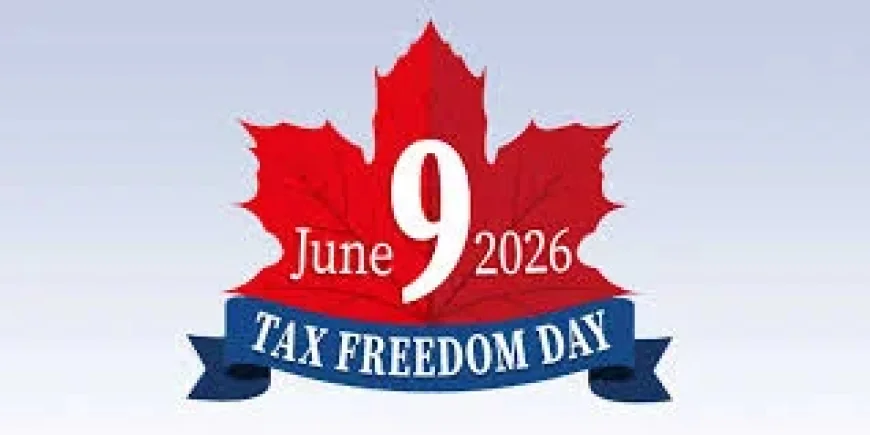 Fraser Institute Says Tax Freedom Day Hits June 9, 2026