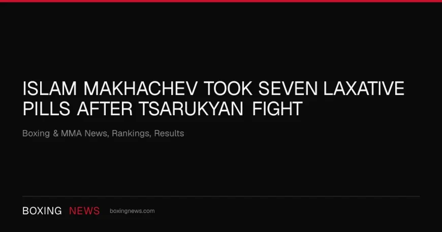 Islam Makhachev Took Seven Laxative Pills After Tsarukyan Fight