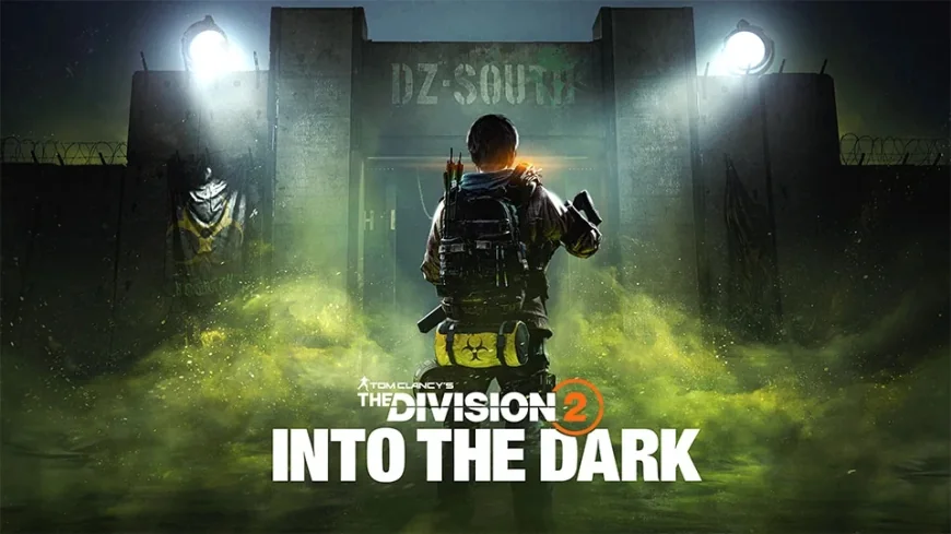 Ubisoft Adds Toxic Dark Zone in Tom Clancy's The Division 2